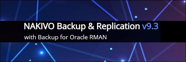 Nakivo Backup & Replication 9.3 with backup for Oracle RMAN