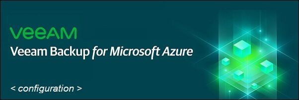 Veeam Backup for Microsoft Azure: configurazione - pt.3