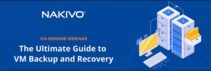 Nakivo la Guida Definitiva per VM Backup and Recovery Nakivo la Guida Definitiva per VM Backup and Recovery