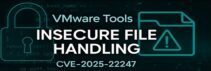 VMware Tools vulnerabilità CVE-2025-22247 VMware Tools vulnerabilità CVE-2025-22247